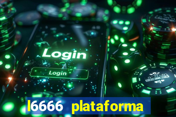 l6666 plataforma paga mesmo